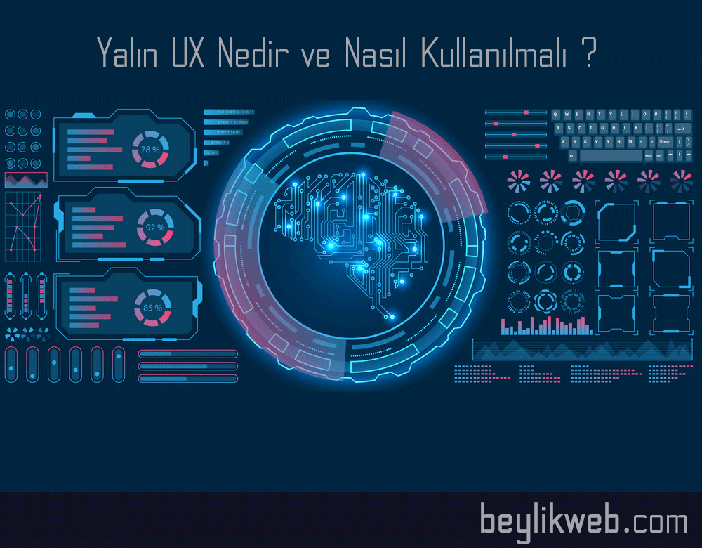 yalın ux nedir ve nasıl kullanılmalı